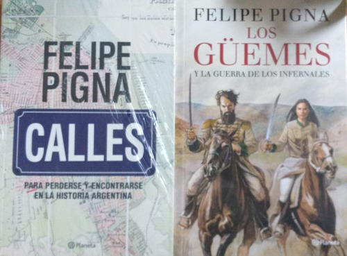 X2 Los Guemes + Calles . Felipe Pigna - Planeta