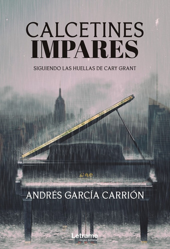 Calcetines Impares. Siguiendo Las Huellas De Cary Grant, De Andrés García Carrión. Editorial Letrame, Tapa Blanda En Español
