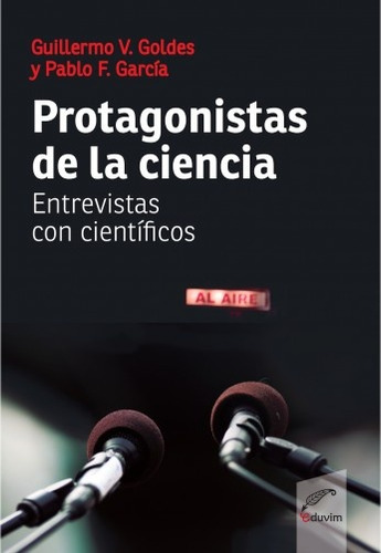 Protagonistas De La Ciencia - Goldes, García