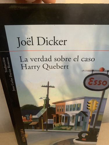 La Verdad Sobre El Caso Harry Quebert, Joël Dicker (Usado)