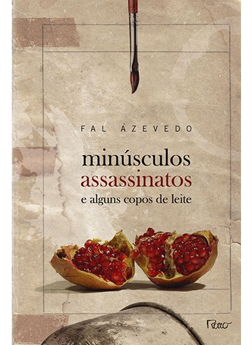 Livro Minúsculos assassinatos e alguns copos de leite de Fal Azevedo edição 1 capa mole 2012 em português Editorial Rocco