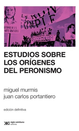 Estudio Sobre Los Origenes Del Peronismo - Estudio