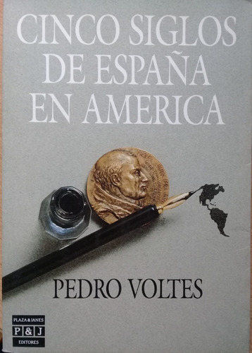Cinco Siglos De España En América - Pedro Voltes A99