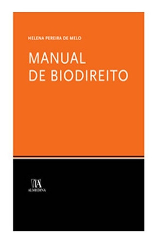 Manual De Biodireito: Manual De Biodireito, De Melo, Helena Pereira De. Editora Almedina, Capa Mole, Edição 1 Em Português