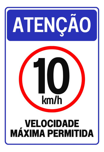  Placa Sinalização Atenção 10 Km/h Velocidade Maxima 20x30