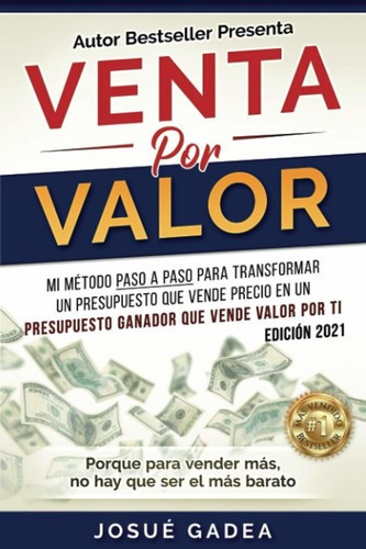 Libro: Venta Por Valor: Mi Metodo Paso A Paso..., De Josue Gadea. Editorial Gades En Español