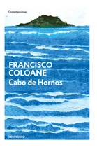 Comprar Cabo De Hornos, De Coloane,francisco. Editorial Debolsillo, Tapa Blanda, Edición 1 En Español, 2025