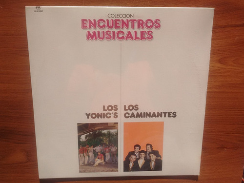 Los Yonic's Los Caminantes. Encuentro Musical. Disco Lp 1987