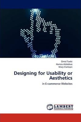 Libro Designing For Usability Or Aesthetics - Taebi Omid