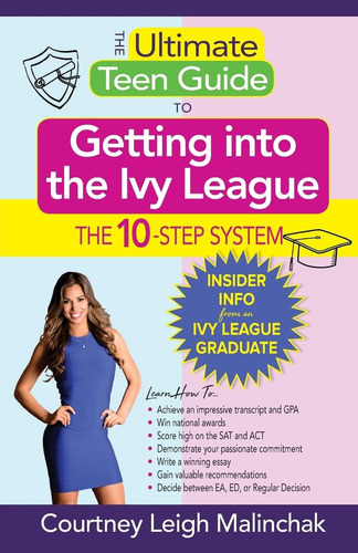 Libro: The Ultimate Teen Guide To Getting Into The Ivy The