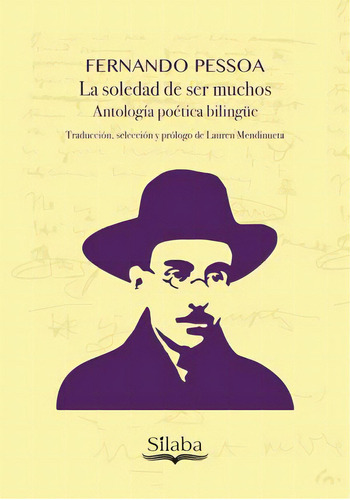 La soledad de ser muchos, de Fernando António Nogueira Pessoa. Serie 6287543829, vol. 1. Editorial Silaba Editores, tapa blanda, edición 2023 en español, 2023