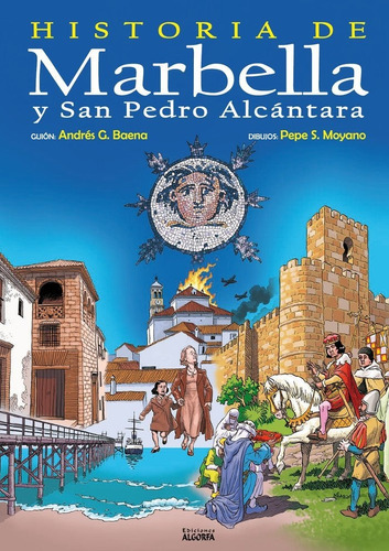 Cãâ³mic Historia De Marbella Y San Pedro Alcãâ¡ntara, De García Baena, Andrés. Editorial Ediciones Algorfa, Tapa Blanda En Español