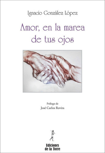 Amor, En La Marea De Tus Ojos, De González López, Ignacio. Editorial Ediciones De La Torre, Tapa Blanda En Español