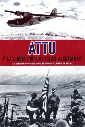 Attu y la lucha por las islas Aleutianas, de Varios autores. Editorial hécate, tapa dura en español