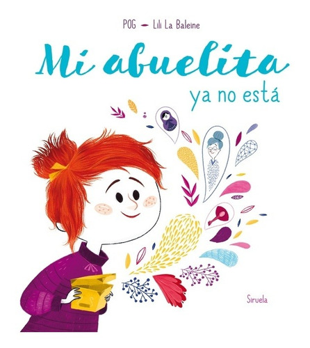 Mi Abuelita Ya No Esta, Lili La Baleine, Siruela