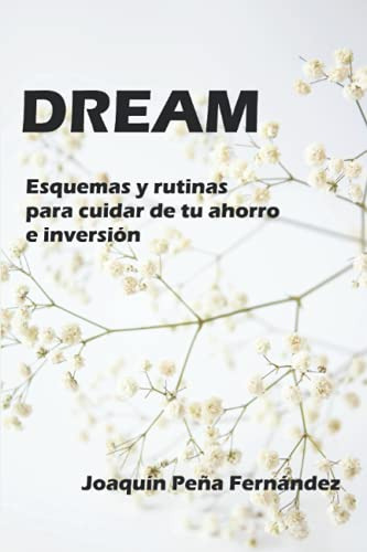 Dream: Mi Six Sigma Casero Del Ahorro E Inversión (spanish E