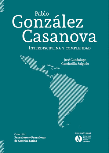 Pablo Gonzalez Casanova. Interdisciplina Y Complejidad - Jos