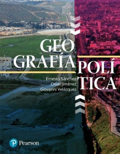 Geografía Política, De Sánchez Sánchez, Ernesto Alonso. Editorial Pearson, Tapa Blanda, Edición 1.0 En Español, 2020