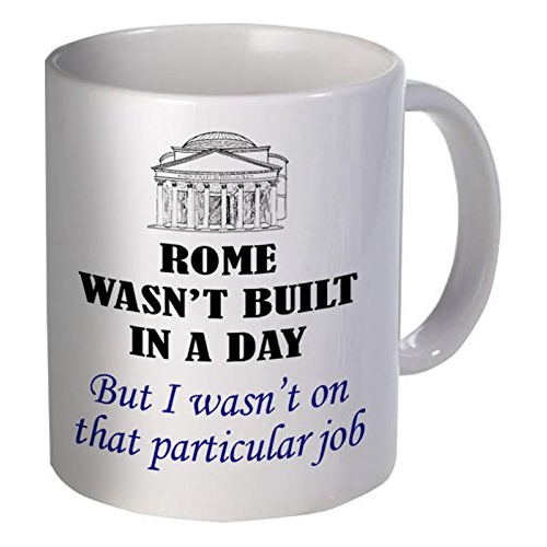 Rome Wasn't Built In A Day - Taza De Caf (11 Onzas)