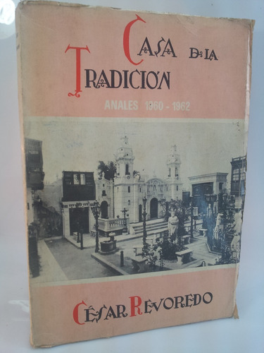 Lima Casa De La Tradición: Anales 1960-1962 / César Revoredo