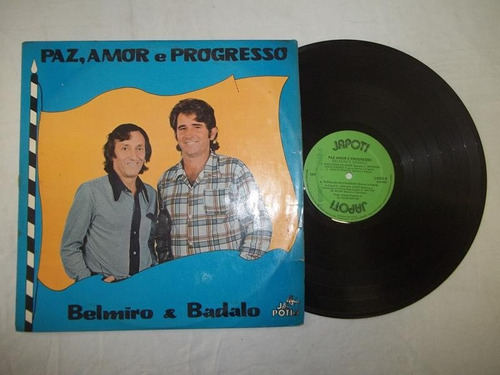 Vinil Lp - Belmiro E Badalo - Paz Amor E Progresso