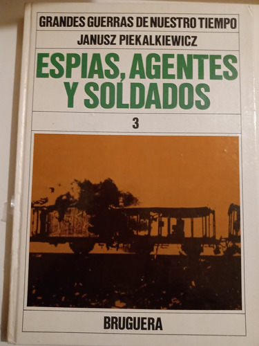 Espías, Agentes Y Soldados - 1944/1945 - J. Piekalkiewics - 