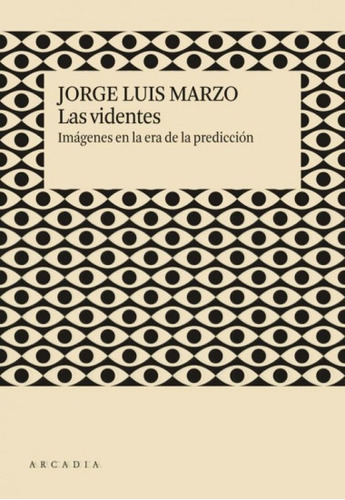 Las Videntes - Jorge Luis Marzo
