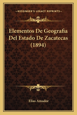 Libro Elementos De Geografia Del Estado De Zacatecas (189...