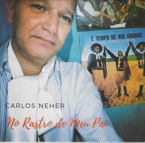Cd - Carlos Neher - No Rastro Do Meu Pai
