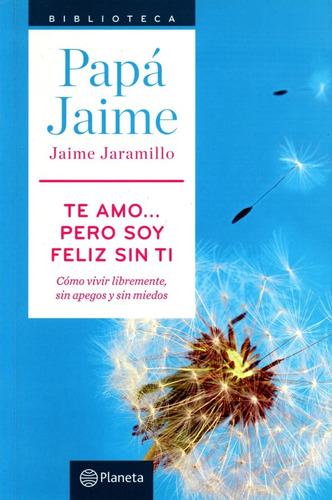 Te Amo Pero Soy Feliz Sin Tí - Jaime Jaramillo