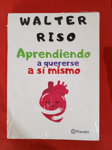 Aprendiendo A Quererse A Si Mismo, Walter Riso
