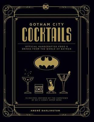 Libro Gotham City Cocktails : The Official Batman Bar Boo...
