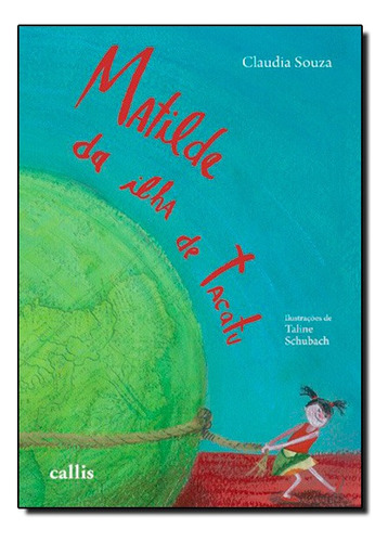 Matilde Da Ilha De Tacatu, De Claudia  Souza. Editora Callis Em Português
