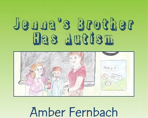 Jenna's Brother Has Autism, De Mrs Amber L Fernbach. Editorial Fernbach Amber, Tapa Blanda En Inglés