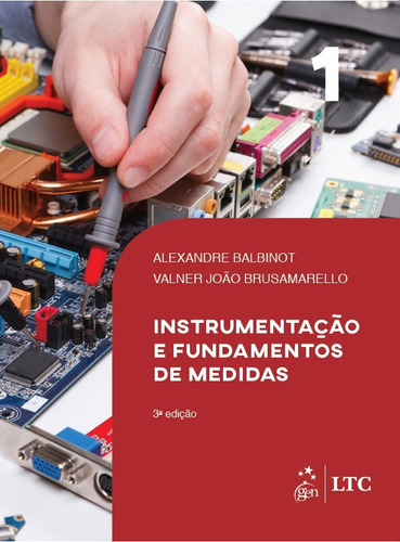 Instrumentação e Fundamentos de Medidas - Vol. 1, de Balbinot, Alexandre. LTC - Livros Técnicos e Científicos Editora Ltda., capa mole em português, 2019