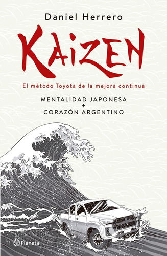 Kaizen El Método Toyota De La Mejora Continua, De Daniel Herrero. Editorial Planeta, Tapa Blanda, Edición 1 En Español