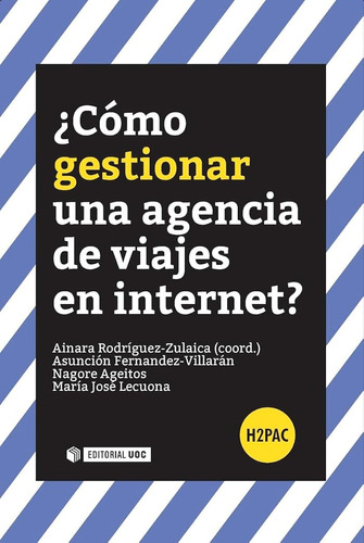 Cómo Gestionar Una Agencia De Viajes En Internet?: S/n (h2pa