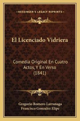 Libro El Licenciado Vidriera : Comedia Original En Cuatro...