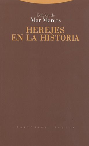Herejes En La Historia, De Marcos, Mar. Editorial Trotta, Tapa Blanda, Edición 1 En Español, 2009