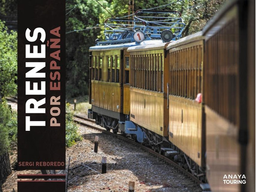 Libro: Trenes Por España. Reboredo, Sergi/vallecillos, Lucas