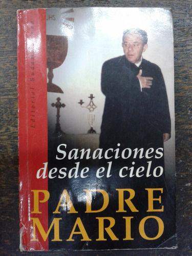 Sanaciones Desde El Cielo * Padre Mario * Sudamericana *