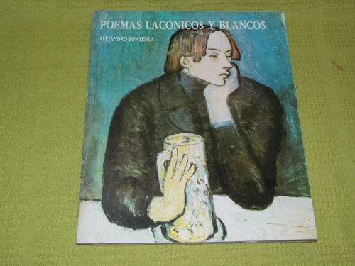 Poemas Lacónicos Y Blancos - Alejandro Fontenla - Mako