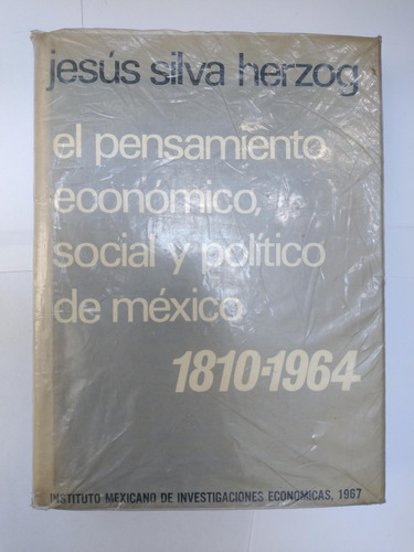 El Pensamiento Económico Social Político Jesús Silva Herzog