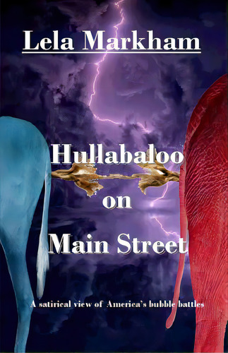 Hullabaloo On Main Street: A Satirical Look At America's Bubble Battles, De Markham, Lela. Editorial Lightning Source Inc, Tapa Blanda En Inglés