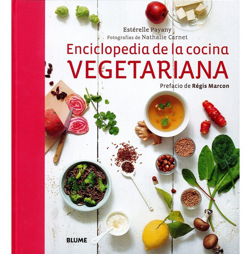Enciclopedia De La Cocina Vegetariana, De Estérelle Payany / Nathalie Carnet. Editorial Blume En Español