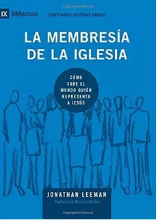 Libro: La Membresía De La (church Membership) 9marks Sanas