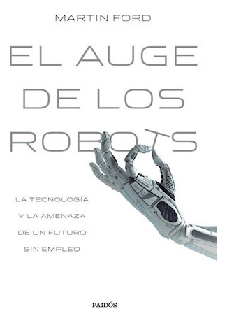 El Auge De Los Robots - Martin Ford