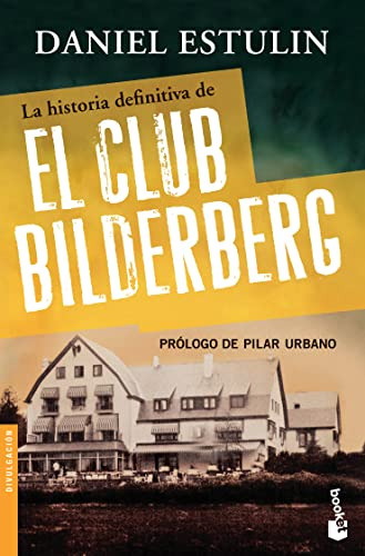 La Historia Definitiva Del Club Bilderberg (spanish Edition)