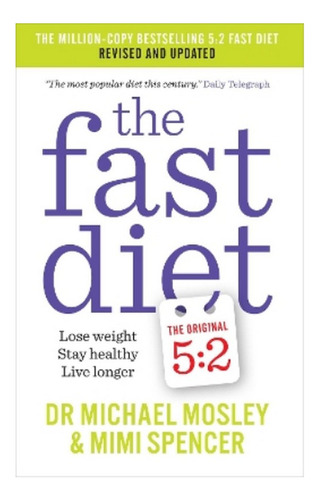 The Fast Diet - Mimi Spencer, Dr Michael Mosley. Ebs