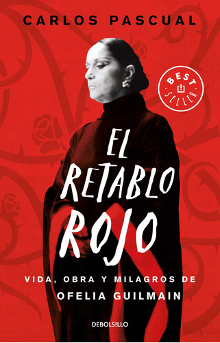 El Retablo Rojo: Vida, Obra Y Milagros De Ofelia Guilm 818qa